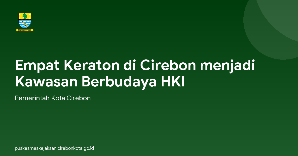 Empat Keraton di Cirebon menjadi Kawasan Berbudaya HKI