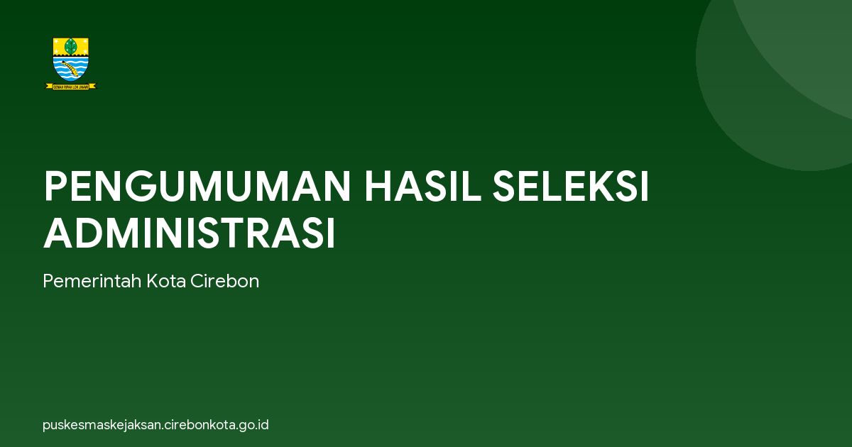 PENGUMUMAN HASIL SELEKSI ADMINISTRASI