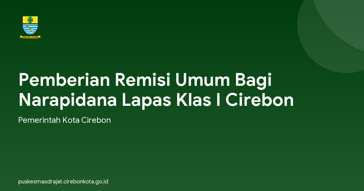 Pemberian Remisi Umum Bagi Narapidana Lapas Klas I Cirebon